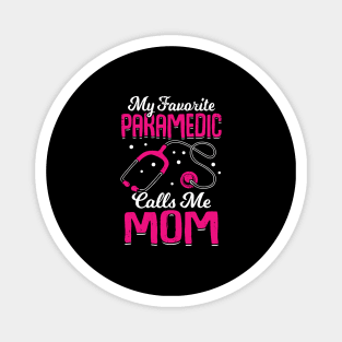 My Favorite Paramedic Calls Me Mom Magnet